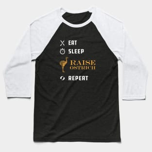 Ostrich Raiser - Eat Sleep Raise Ostrich Repeat Baseball T-Shirt